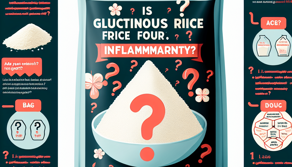 Is Glutinous Rice Flour Inflammatory?