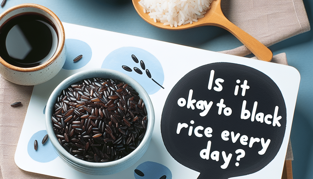 Is it OK to eat black rice everyday?