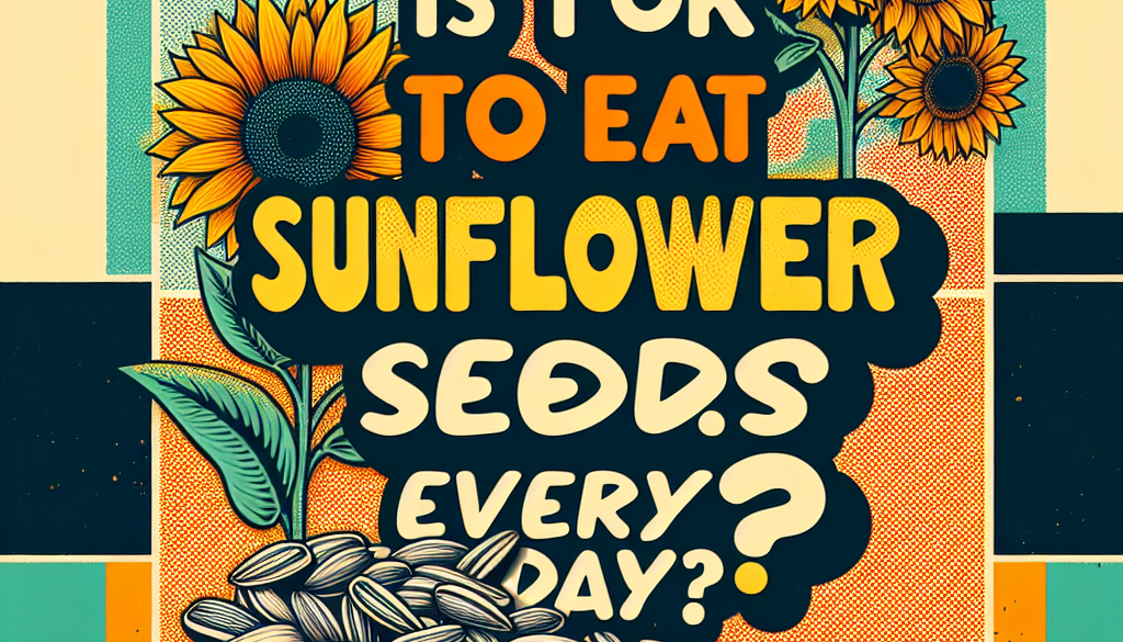 Is It Ok To Eat Sunflower Seeds Everyday?